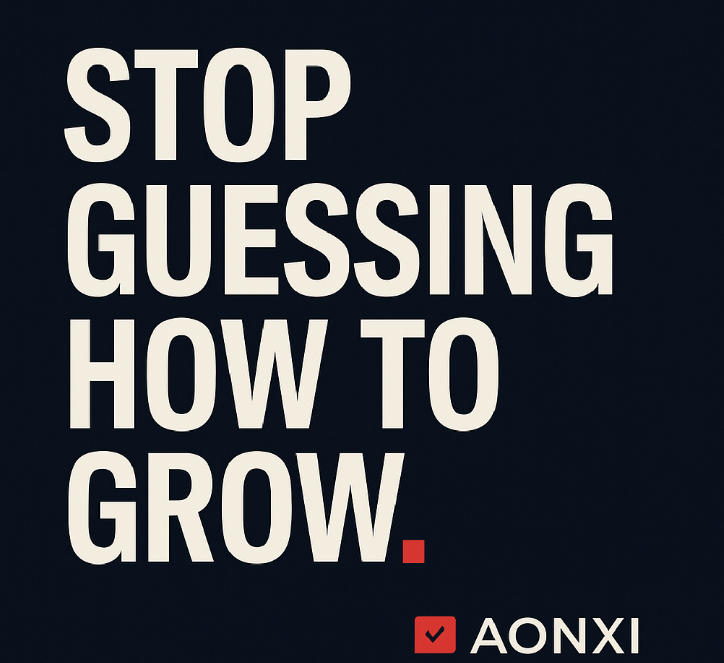 Stop Guessing How to Grow